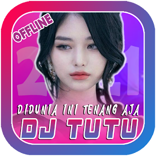 Dj Tutu Didunia Ini Tenang Aja Remix Full Bass